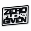 ZERO F**KS Given - Vinyl Decal Sticker - CHOOSE Size & Color