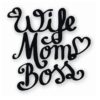 Wife Mom Boss - Vinyl Decal Sticker - CHOOSE Size & Color
