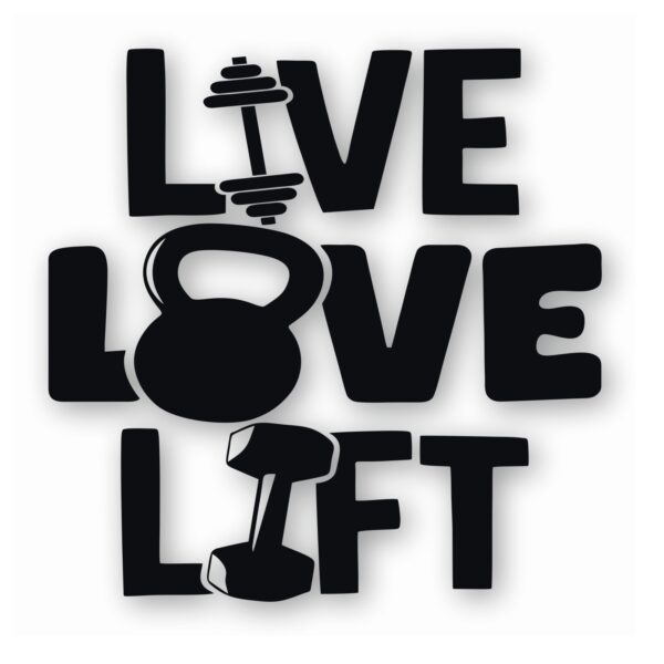 Barbell Weight Lifting Live Love Lift- Vinyl Decal Sticker - CHOOSE Size & Color