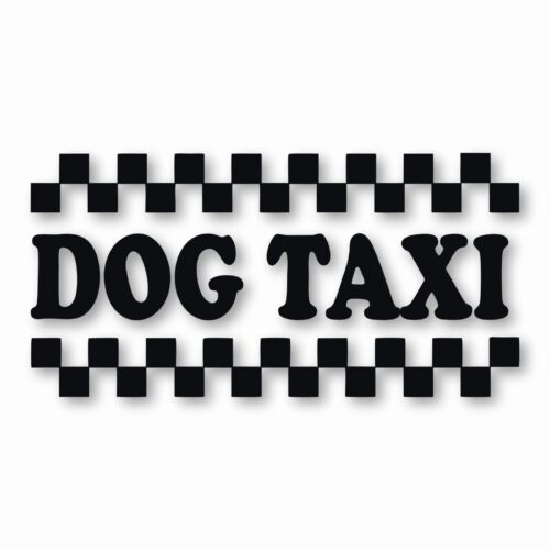 Dog Taxi - Vinyl Decal Sticker - CHOOSE Size & Color