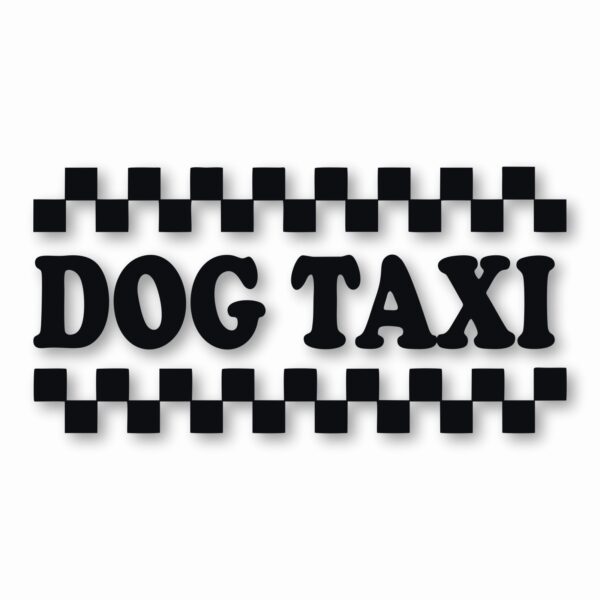 Dog Taxi - Vinyl Decal Sticker - CHOOSE Size & Color