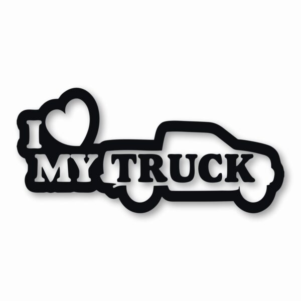 I Love My Truck - Vinyl Decal Sticker - CHOOSE Size & Color