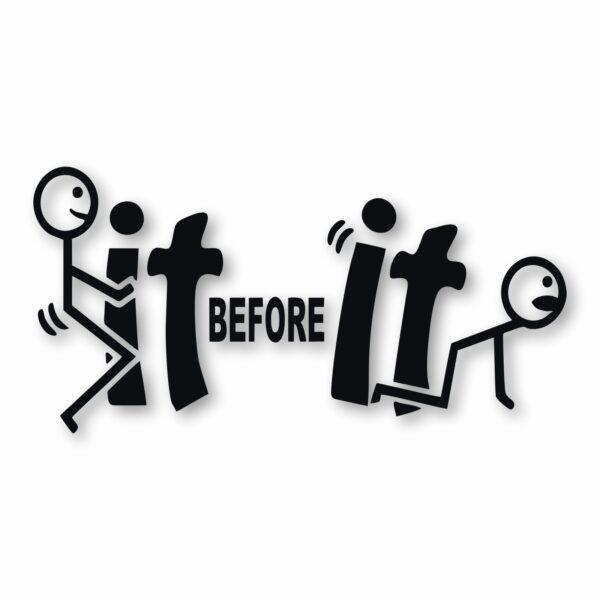 F*ck-It Before It F*cks You Funny  - Vinyl Decal Sticker - CHOOSE Size & Color