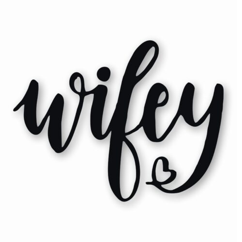 Wifey Wife Love Heart - Vinyl Decal Sticker - CHOOSE Size & Color