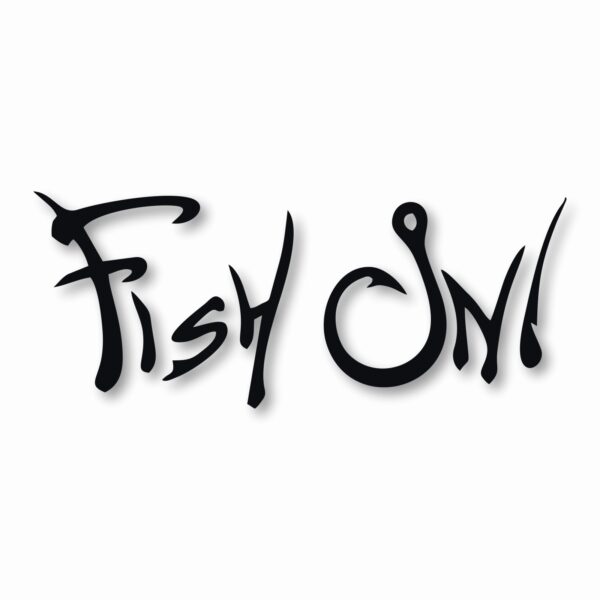 Fish On! Fishing Bait Outdoors - Vinyl Decal Sticker - CHOOSE Size & Color