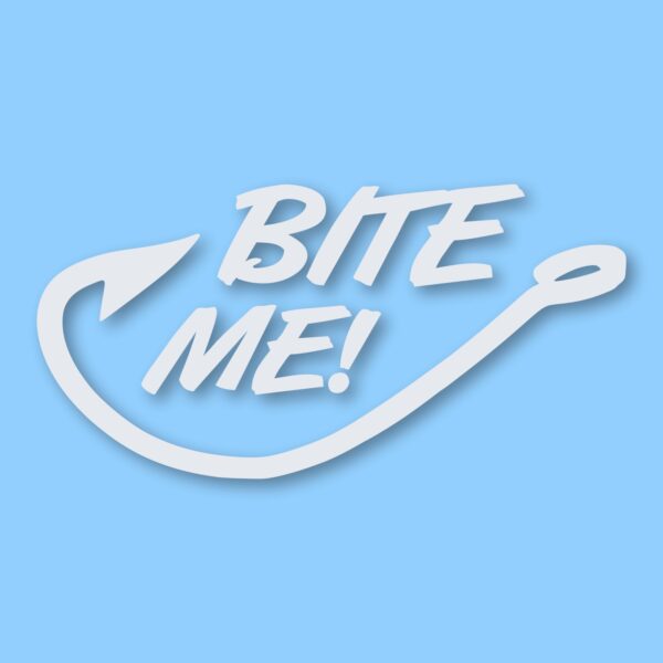 Bite Me! Fishing Fish Hook - Vinyl Decal Sticker - CHOOSE Size & Color
