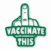 Vaccinate This Covid - Vinyl Decal Sticker - CHOOSE Size & Color