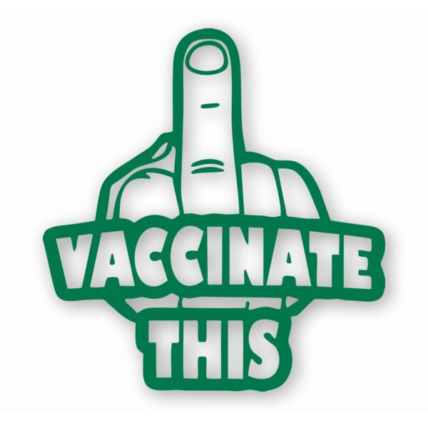 Vaccinate This Covid - Vinyl Decal Sticker - CHOOSE Size & Color