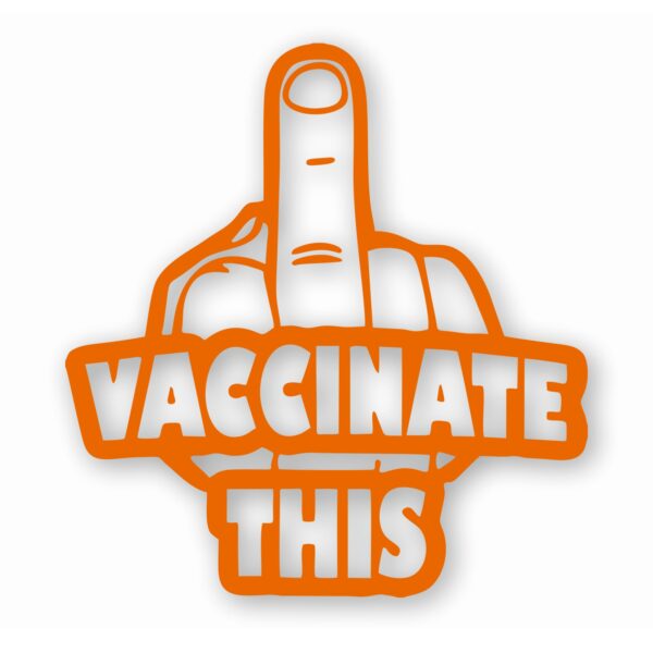 Vaccinate This Covid - Vinyl Decal Sticker - CHOOSE Size & Color