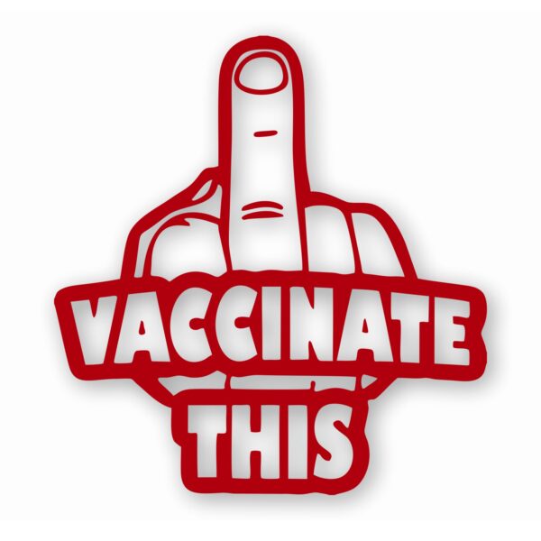 Vaccinate This Covid - Vinyl Decal Sticker - CHOOSE Size & Color