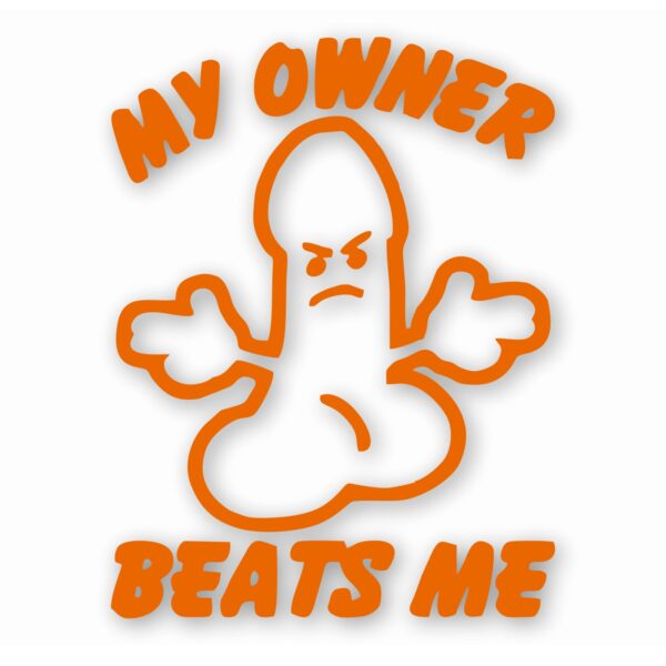 My Ownr Beats Me Penis Funny - Vinyl Decal Sticker - CHOOSE Size & Color