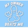 My Ownr Beats Me Penis Funny - Vinyl Decal Sticker - CHOOSE Size & Color
