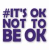 It's Ok Not To Be Ok Awareness - Vinyl Decal Sticker - CHOOSE Size & Color