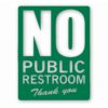 No Public Restroom Bathroom Business - Vinyl Decal Sticker - CHOOSE Size & Color