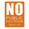 No Public Restroom Bathroom Business - Vinyl Decal Sticker - CHOOSE Size & Color
