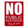 No Public Restroom Bathroom Business - Vinyl Decal Sticker - CHOOSE Size & Color