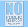 No Public Restroom Bathroom Business - Vinyl Decal Sticker - CHOOSE Size & Color
