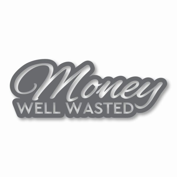 Money Well Wasted JDM Shitbox - Vinyl Decal Sticker - CHOOSE Size & Color