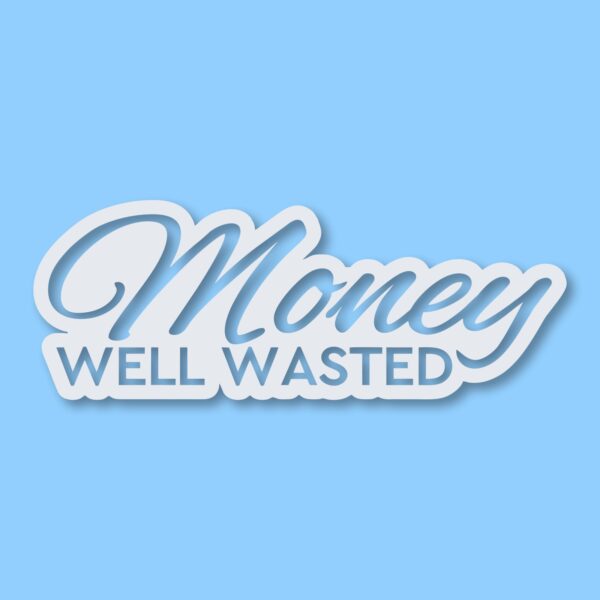 Money Well Wasted JDM Shitbox - Vinyl Decal Sticker - CHOOSE Size & Color