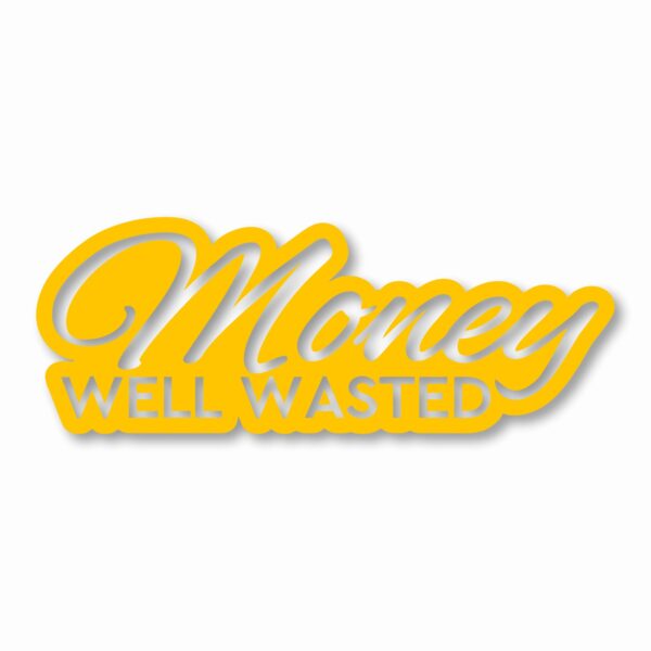 Money Well Wasted JDM Shitbox - Vinyl Decal Sticker - CHOOSE Size & Color