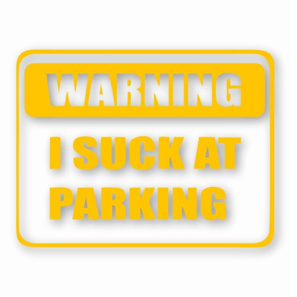 Warning I Suck At Parking - Vinyl Decal Sticker - CHOOSE Size & Color
