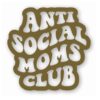 Anti Social Moms Club - Vinyl Decal Sticker - CHOOSE Size & Color