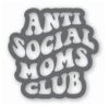 Anti Social Moms Club - Vinyl Decal Sticker - CHOOSE Size & Color