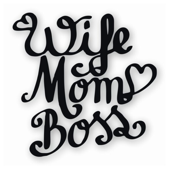 Wife Mom Boss - Vinyl Decal Sticker - CHOOSE Size & Color