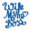 Wife Mom Boss - Vinyl Decal Sticker - CHOOSE Size & Color