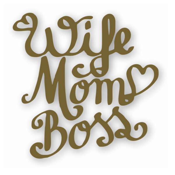 Wife Mom Boss - Vinyl Decal Sticker - CHOOSE Size & Color