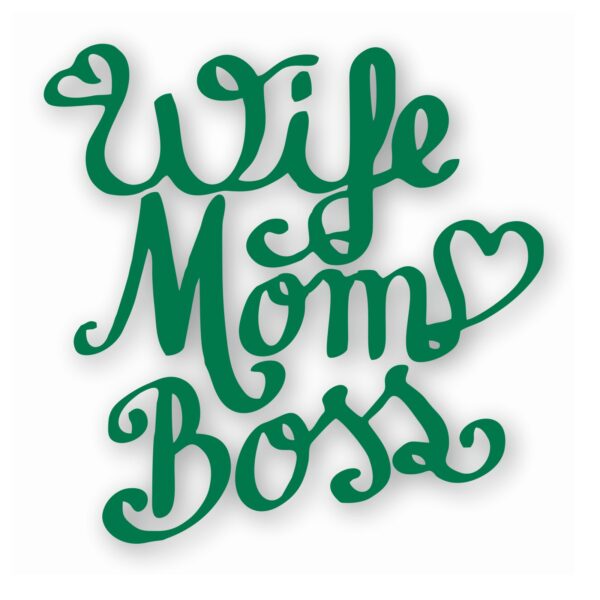 Wife Mom Boss - Vinyl Decal Sticker - CHOOSE Size & Color