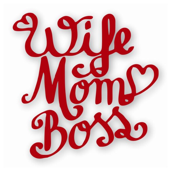 Wife Mom Boss - Vinyl Decal Sticker - CHOOSE Size & Color