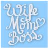 Wife Mom Boss - Vinyl Decal Sticker - CHOOSE Size & Color