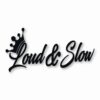 Loud & Slow Crown - Vinyl Decal Sticker - CHOOSE Size & Color