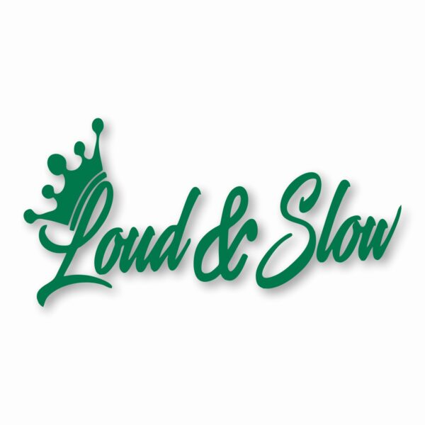 Loud & Slow Crown - Vinyl Decal Sticker - CHOOSE Size & Color