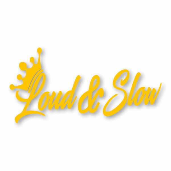 Loud & Slow Crown - Vinyl Decal Sticker - CHOOSE Size & Color