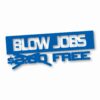 Free Blow Jobs $ - Vinyl Decal Sticker - CHOOSE Size & Color