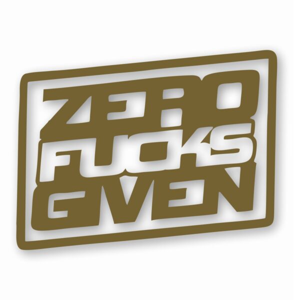 ZERO F**KS Given - Vinyl Decal Sticker - CHOOSE Size & Color