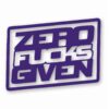 ZERO F**KS Given - Vinyl Decal Sticker - CHOOSE Size & Color