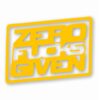 ZERO F**KS Given - Vinyl Decal Sticker - CHOOSE Size & Color