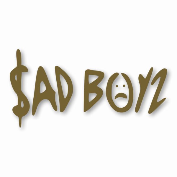 Sad Boys - Vinyl Decal Sticker - CHOOSE Size & Color