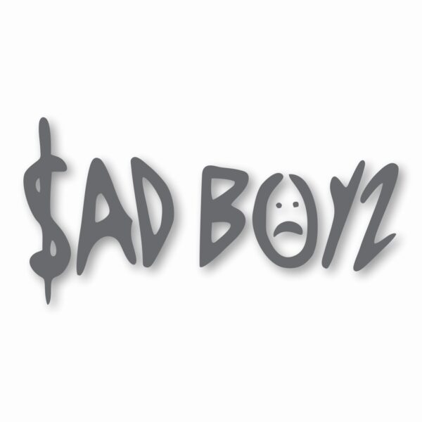 Sad Boys - Vinyl Decal Sticker - CHOOSE Size & Color