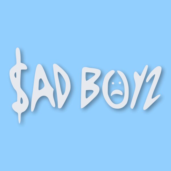 Sad Boys - Vinyl Decal Sticker - CHOOSE Size & Color