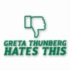 Greta Thunberg Hates This - Vinyl Decal Sticker - CHOOSE Size & Color