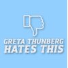 Greta Thunberg Hates This - Vinyl Decal Sticker - CHOOSE Size & Color