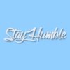 Stay Humble  - Vinyl Decal Sticker - CHOOSE Size & Color