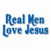Real Men Love Jesus - Vinyl Decal Sticker - CHOOSE Size & Color