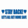 Stay Back Let's All Get Home Safe - Vinyl Decal Sticker - CHOOSE Size & Color