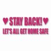 Stay Back Let's All Get Home Safe - Vinyl Decal Sticker - CHOOSE Size & Color