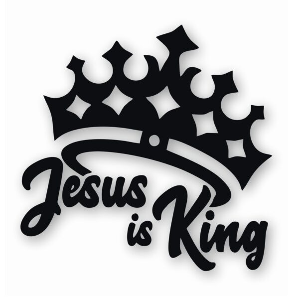 JESUS IS KING - Vinyl Decal Sticker - CHOOSE Size & Color